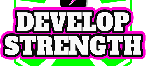 Develop Strength